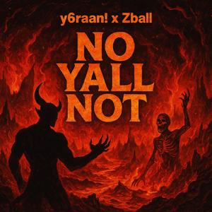 No Yall Not (feat. Zball)