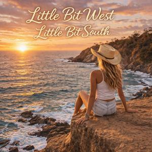 Little Bit West, Little Bit South