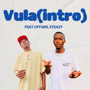 Vula(intro) (feat. Offgirl Steazy)