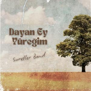 Dayan Ey Yüreğim