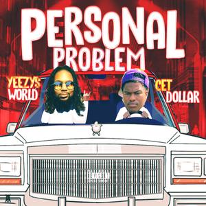 Personal Problem (feat. Cet Dollar)