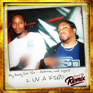 2 Uv a Kind (Hyped Up Tempo Remix) [feat. Kuwn Dalini]