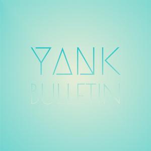 Yank Bulletin