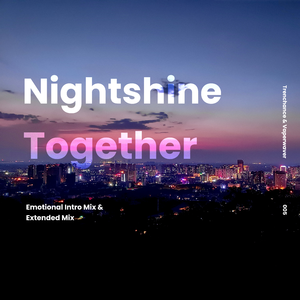 Nightshine Together（Emotional Intro Mix）
