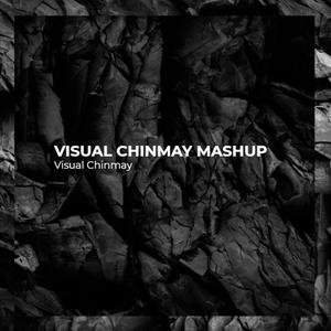 Visual Chinmay Mashup