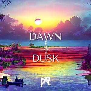 Dawn & Dusk