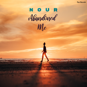 Abandoned Me (Nour)