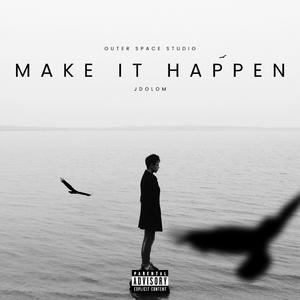 MAKE IT HAPPEN