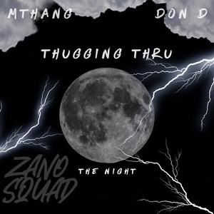 Thugging Thru The Night (feat. Don D)