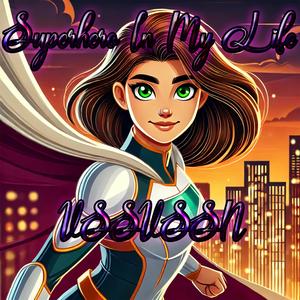 Superhero In My Life