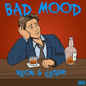 Bad Mood (feat. Caspr)