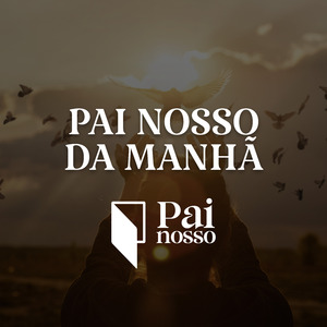 Pai Nosso da Manhã
