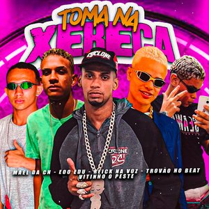 Toma na Xereca (feat. Mael da CN & Vitinho o Peste)