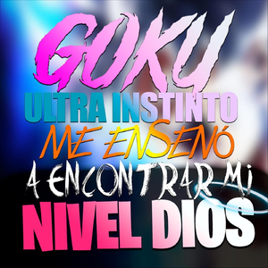 Goku Ultra Instinto Me Enseñó a Encontrar Mi Nivel Dios