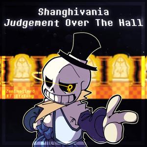 SHANGHAIVANIA: JUDGEMENT OVER THE HALL (B-Side) (feat. ItzTany)