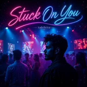 Stuck On You