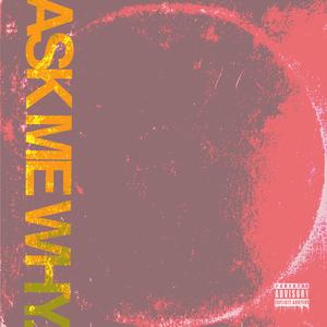 Ask Me Why (feat. Richie Sosa)