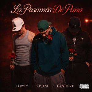 La pasamos de pana (feat. Lowly & LaNueve)