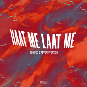 Haat Me Laat Me (Slowed + Reverb)
