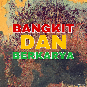 Bangkit dan Berkarya