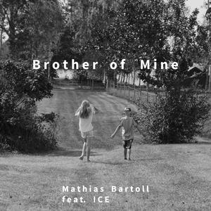 Brother of Mine (feat. I.C.E)