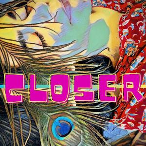 Closer