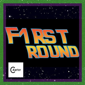 F1RST ROUND
