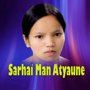 Sarhai Man Atyaune