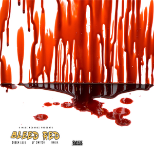 Bleed Red (feat. Li' 3witch & Nakia)