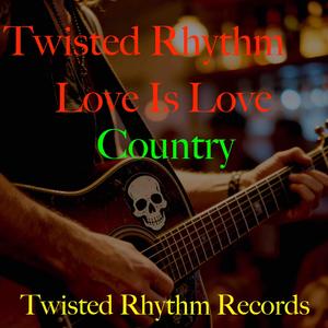 Love Is Love (Country)