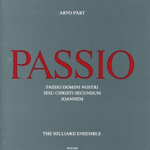 Pärt: Passio Domini nostri Jesu Christi secundum Joannem