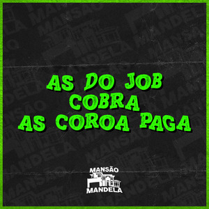 As do Job Cobra, as Coroa Paga