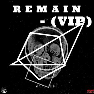 R E M a I N (VIP)