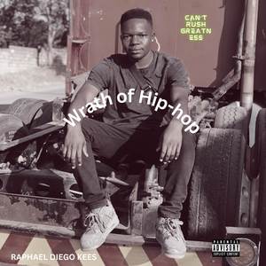 Wrath of Hip-hop (Can't Rush Greatness) (Cover)