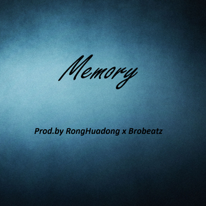 "memory" (Prod. RongHuadong x Brobeatz)