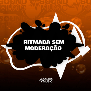 RITMADA SEM MODERAÇÃO
