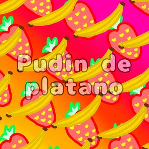 Pudin de platano (Single mix)
