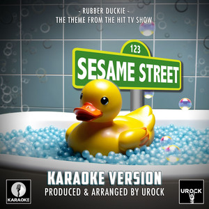 Rubber Duckie (From "Sesame Street") (Karaoke Version)