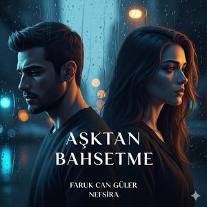 Aşktan Bahsetme (feat. Nefsira)