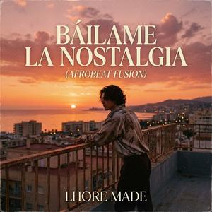 Báilame La Nostalgia (Afrobeat Fusion)