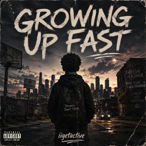 GROWING UP FAST