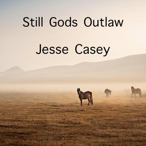 Still Gods Outlaw