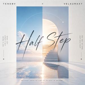 Half Step (feat. VelAuraX7)