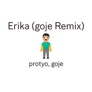 Erika (goje Remix)