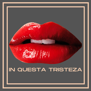 - in questa tristeza