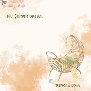 Dili Şerbet Dili Bal Ninni