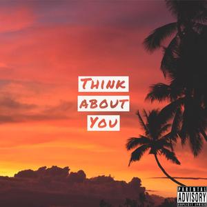 Think About You (Babi Oo Weh Eh)