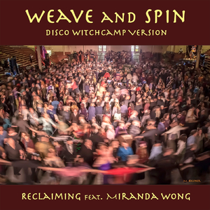 Weave and Spin (Disco Witchcamp Version) [feat. Miranda Wong]