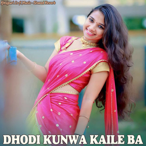 DHODI KUNWA KAILE BA