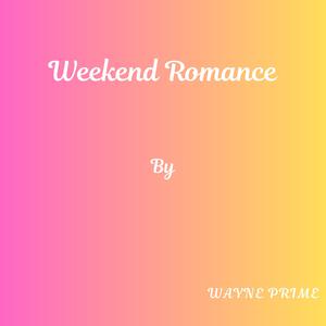 Weekend Romance